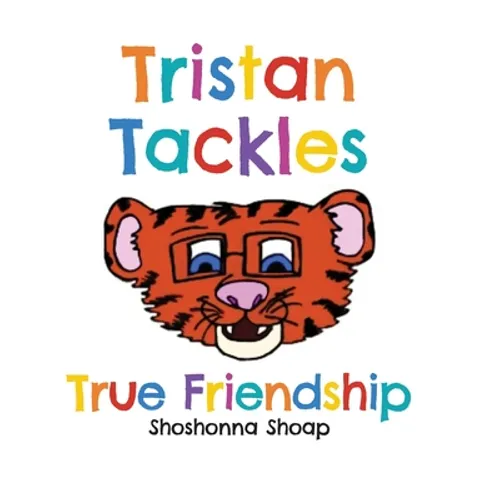 Tristan Tackles True Friendship - Hardcover