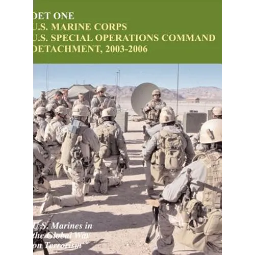 Det One: U.S. Marine Corps U.S. Special Operations Command Detachment, 2003-2006 (U.S. Marines in the Global War on Terrorism) - Hardcover