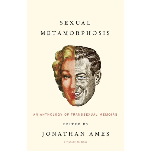 Sexual Metamorphosis: An Anthology of Transsexual Memoirs - Paperback