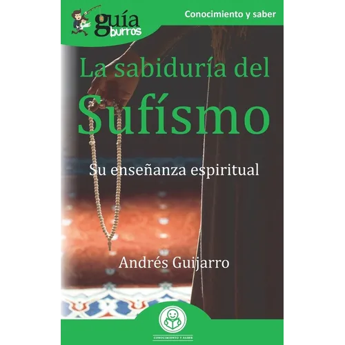 Gu僘Burros La sabidur僘 del Suf﨎mo: Su ensenza espiritual - Paperback