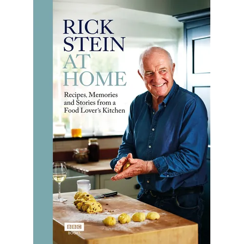 Rick Stein at Home: Recipes, Memories and Stories from a Food Lover's Kitchen - Hardcover