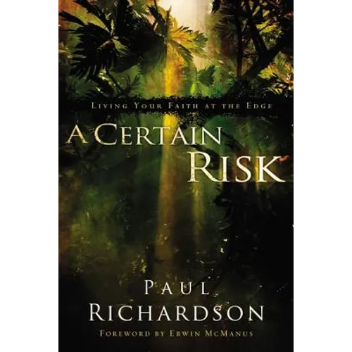 A Certain Risk: Living Your Faith at the Edge - Paperback