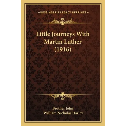 Little Journeys With Martin Luther (1916) - Paperback