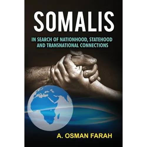 Somalis: In Search of Nationhood, Statehood and Transnational Connections - Paperback