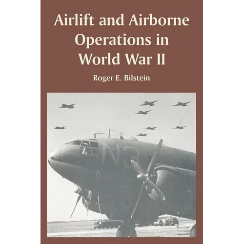 Airlift and Airborne Operations in World War II - Paperback