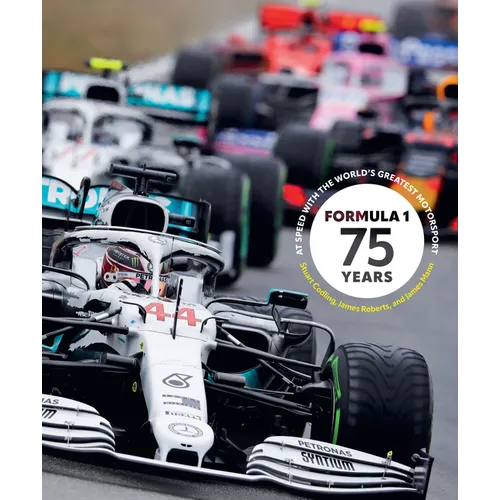 Formula 1 75 Years: At Speed with the World's Greatest Motorsport - Hardcover
