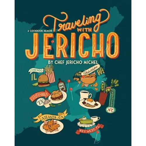 Traveling with Jericho: A Cookbook Memoir - Paperback