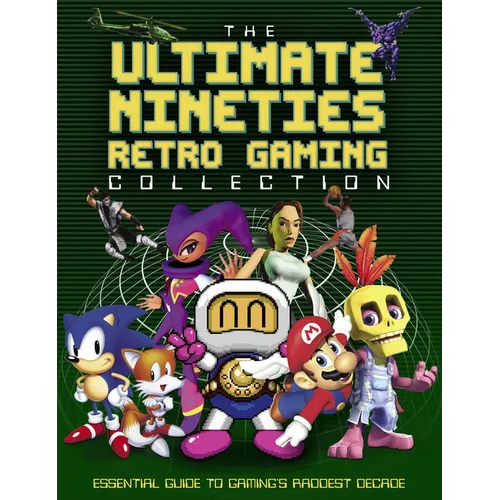 The Ultimate Nineties Retro Gaming Collection: Essential Guide to Gaming's Raddest Decade - Hardcover