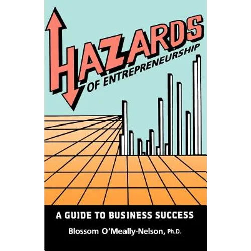 Hazards of Entrepreneurship: A Guide to Business Success - Paperback