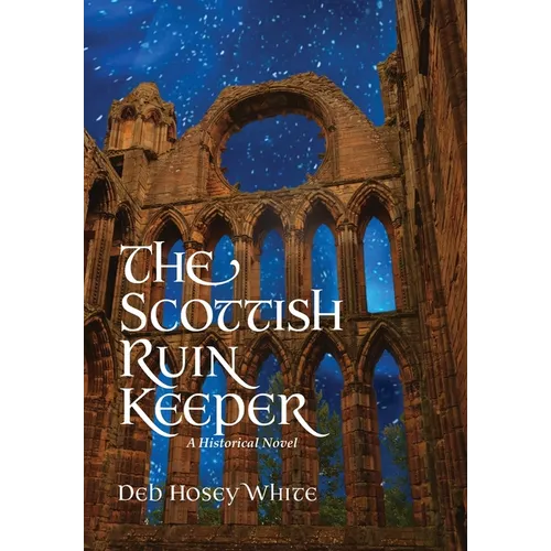 The Scottish Ruin Keeper: A Historical Novel - Hardcover