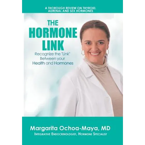 The Hormone Link: Recognize the "Link" Between your Health and Hormones - Hardcover