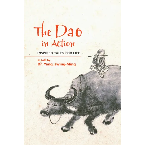 The Dao in Action: Inspired Tales for Life - Paperback