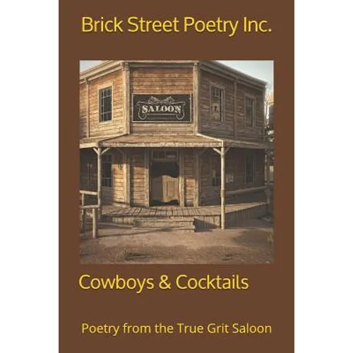 Cowboys & Cocktails: Poetry from the True Grit Saloon - Paperback