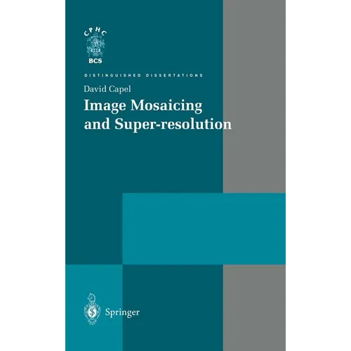 Image Mosaicing and Super-Resolution - Hardcover