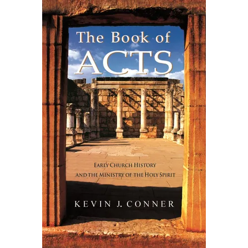 Book of Acts: Early Church History and the Ministry of the Holy Spirit - Paperback
