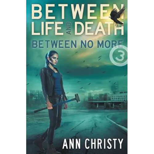 Between Life and Death: Between No More - Paperback