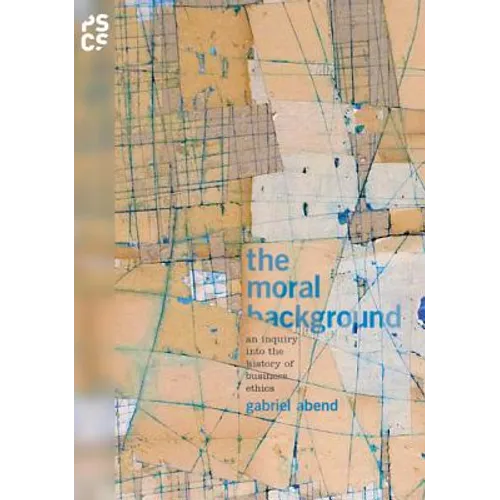 The Moral Background: An Inquiry Into the History of Business Ethics - Paperback