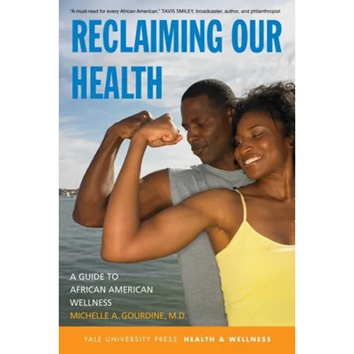 Reclaiming Our Health: A Guide to African American Wellness - Paperback