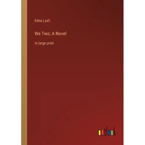 We Two; A Novel: in large print - Paperback