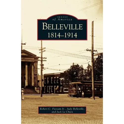 Belleville: 1814 - 1914 - Hardcover