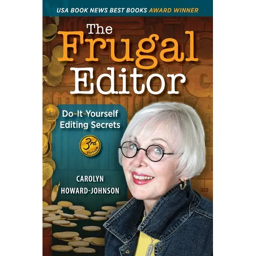 The Frugal Editor: Do-It-Yourself Editing Secrets-From Your Query Letters to Final Manuscript to the Marketing of Your New Bestseller, 3rd Edition - Paperback