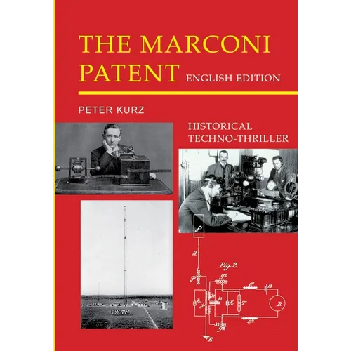 The Marconi Patent - English Edition: Historical Techno-Thriller - Paperback