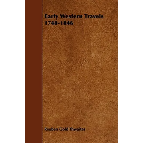 Early Western Travels 1748-1846 - Paperback