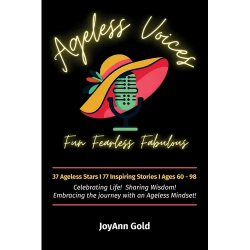 Ageless Voices, Fun Fearless Fabulous - Paperback