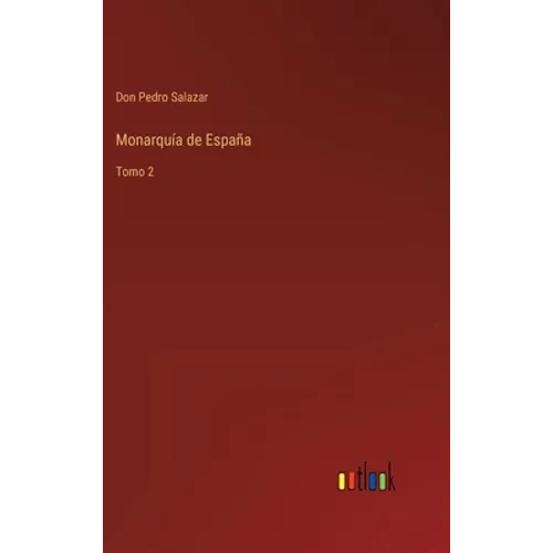 Monarquía de España: Tomo 2 - Hardcover