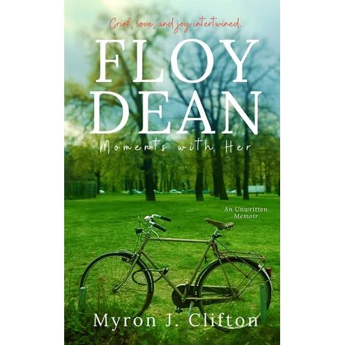 Floy Dean: Moments with Her: An Unwritten Memoir - Paperback