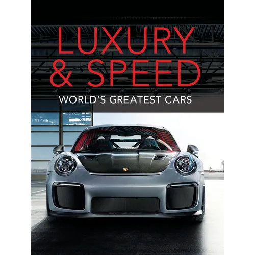 Luxury and Speed: World's Greatest Cars - Hardcover