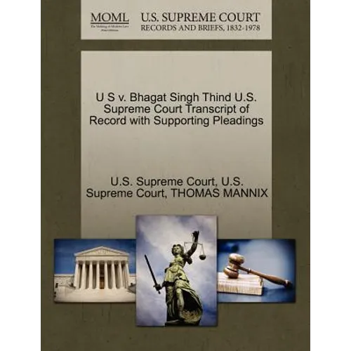 U S V. Bhagat Singh Thind U.S. Supreme Court Transcript of Record with Supporting Pleadings - Paperback