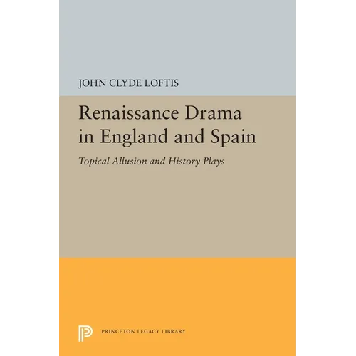 Renaissance Drama in England and Spain: Topical Allusion and History Plays - Paperback