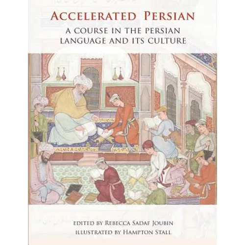 Accelerated Persian: A Course in the Persian Language and its Culture - Paperback