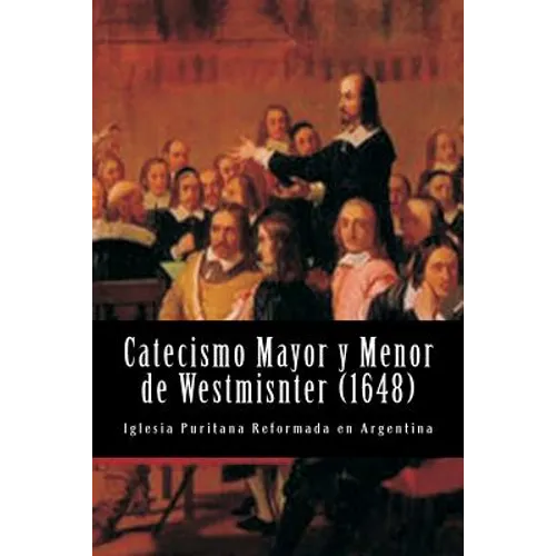 Catecismo Mayor y Menor de Westmisnter - Paperback