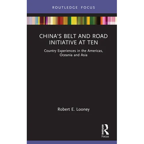 China's Belt and Road Initiative at Ten: Country Experiences in the Americas, Oceania and Asia - Hardcover