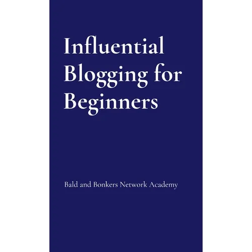 Influential Blogging for Beginners - Paperback