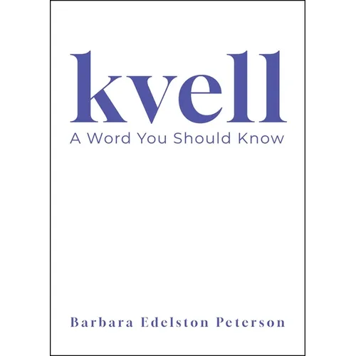 Kvell: A Word You Should Know - Paperback