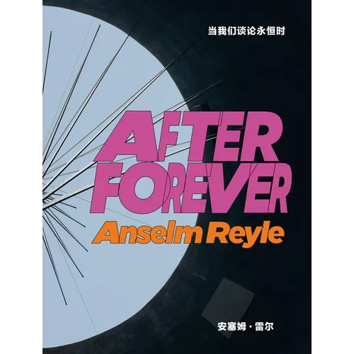 Anselm Reyle: After Forever - Hardcover