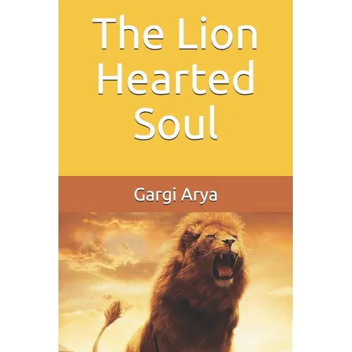 The Lion Hearted Soul - Paperback