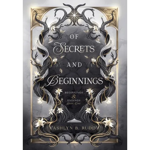 Of Secrets and Beginnings - Hardcover