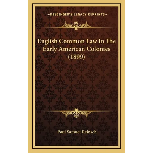 English Common Law In The Early American Colonies (1899) - Hardcover