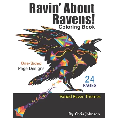 Ravin' About Ravens!: Adult coloring book. Spend some time coloring one of the smartest birds in the world. Landscapes and portrait pages of - Paperback