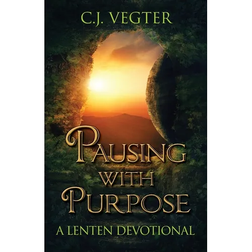 Pausing with Purpose: A Lenten Devotional - Paperback
