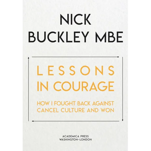 Lessons in Courage: How I Fought Back Against Cancel Culture and Won - Hardcover