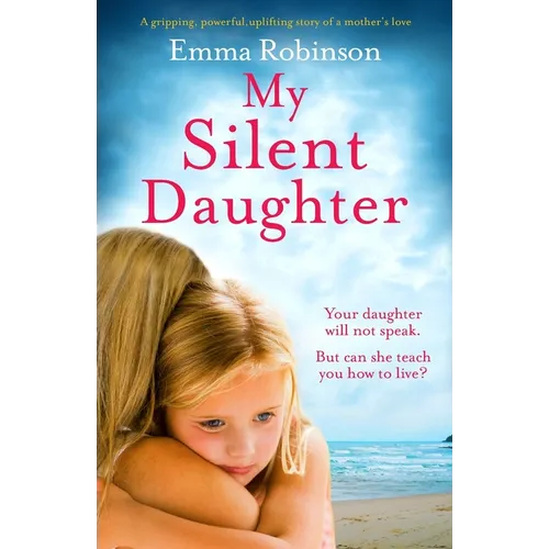 My Silent Daughter: A gripping, powerful, uplifting story of a mother's love - Paperback