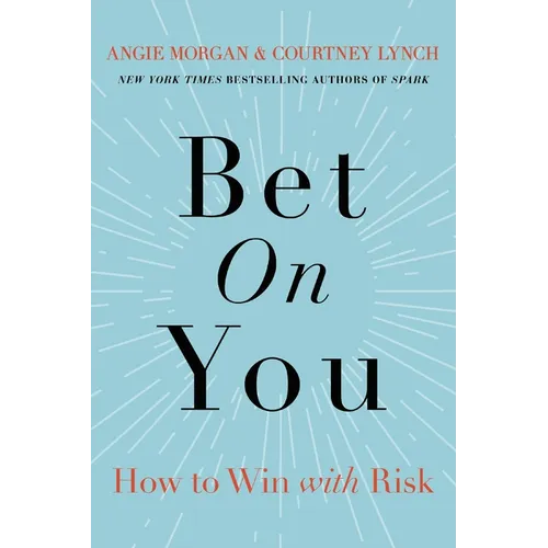 Bet on You: How to Win with Risk - Hardcover