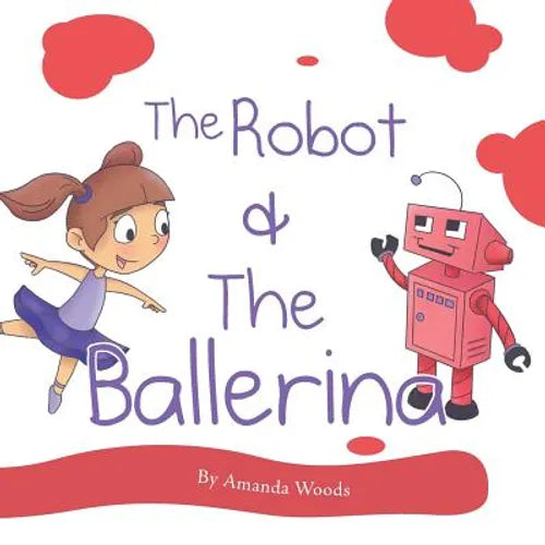 The Robot & The Ballerina - Paperback