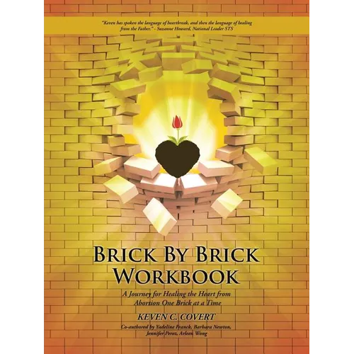Brick by Brick Workbook: A Journey for Healing the Heart from Abortion One Brick at a Time - Paperback