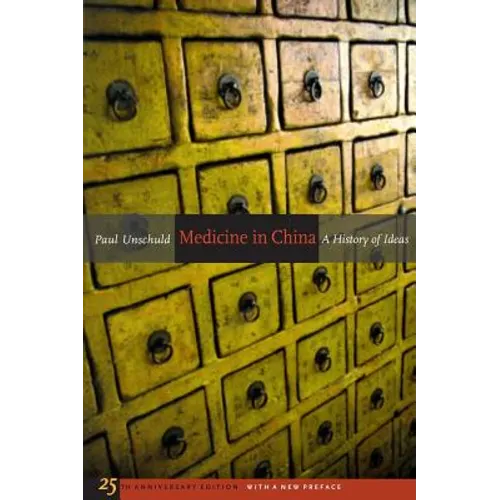 Medicine in China: A History of Ideas, 25th Anniversary Edition, with a New Preface Volume 13 - Paperback